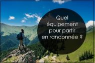 quel équipement pour partir en randonnée